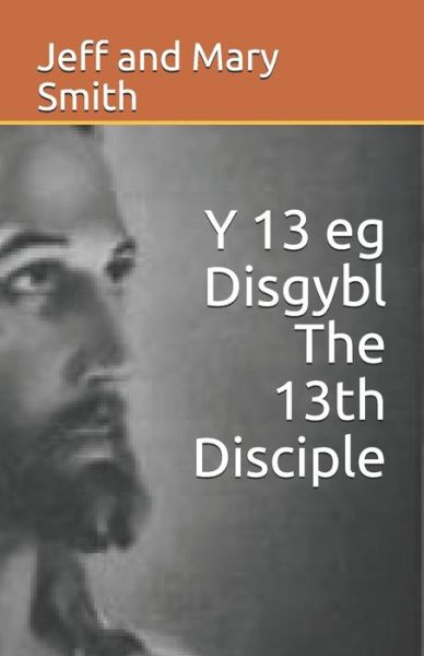 Cover for Jeff and Mary Smith · Y 13 eg Disgybl The 13th Disciple (Paperback Book) (2019)