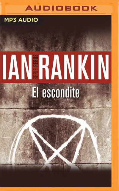 El Escondite (Narracion En Castellano) - Ian Rankin - Música - Audible Studios on Brilliance - 9781713585619 - 29 de dezembro de 2020