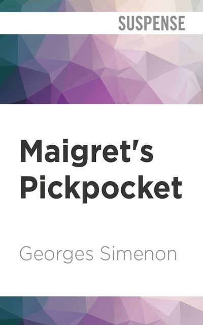 Maigret's Pickpocket - Georges Simenon - Musiikki - Audible Studios on Brilliance - 9781713600619 - tiistai 4. tammikuuta 2022