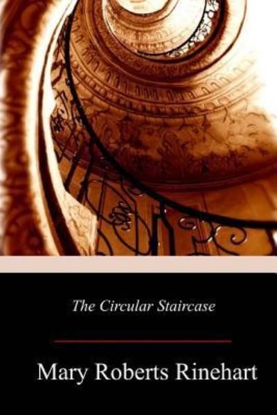 Cover for Mary Roberts Rinehart · The Circular Staircase (Paperback Book) (2018)