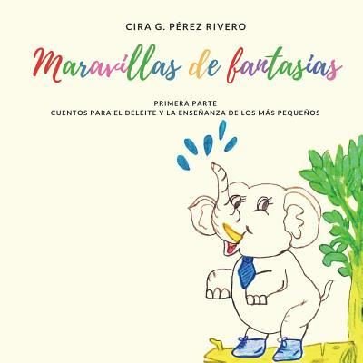 Cover for Cira G Perez Rivero · Maravillas de fantasias (Paperback Book) (2018)
