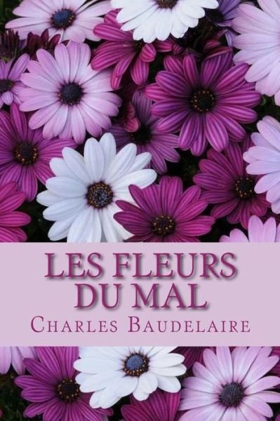 Cover for Charles Baudelaire · Les fleurs du mal (Paperback Book) (2018)