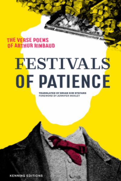 Cover for Arthur Rimbaud · Festivals of Patience: The Verse Poems of Arthur Rimbaud (Paperback Bog) (2021)