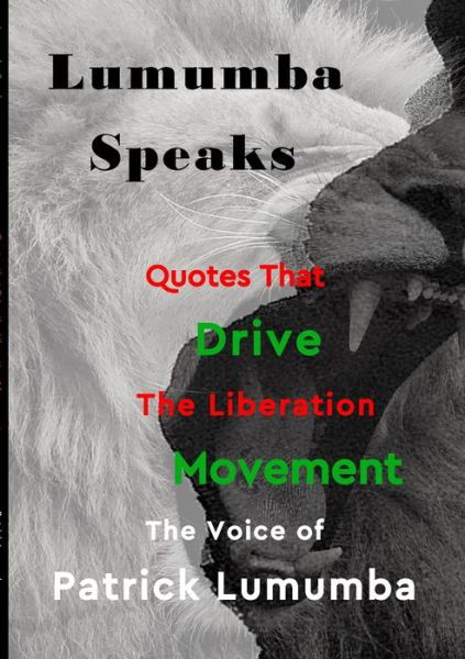 Lumumba Speaks - Patrick Alexander - Livros - My Tru-Sense Publishing - 9781735394619 - 27 de julho de 2020