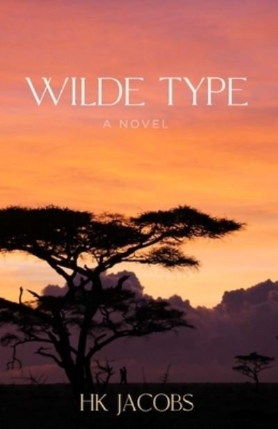 Wilde Type - Hk Jacobs - Libros - PEGASUS BOOKS - 9781735815619 - 13 de noviembre de 2020