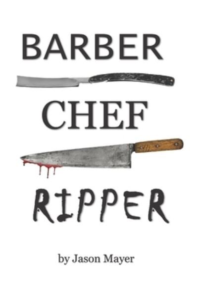 Cover for Jason Mayer · Barber Chef Ripper (Taschenbuch) (2021)
