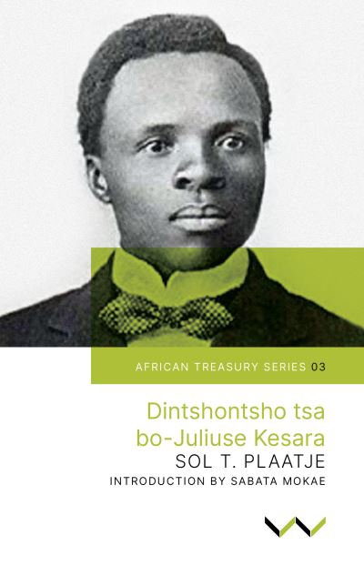 Dintshontsho Tsa Bo-Juliuse Kesara - African Treasury Series - S. Plaatje - Kirjat - Wits University Press - 9781776140619 - torstai 1. joulukuuta 2022