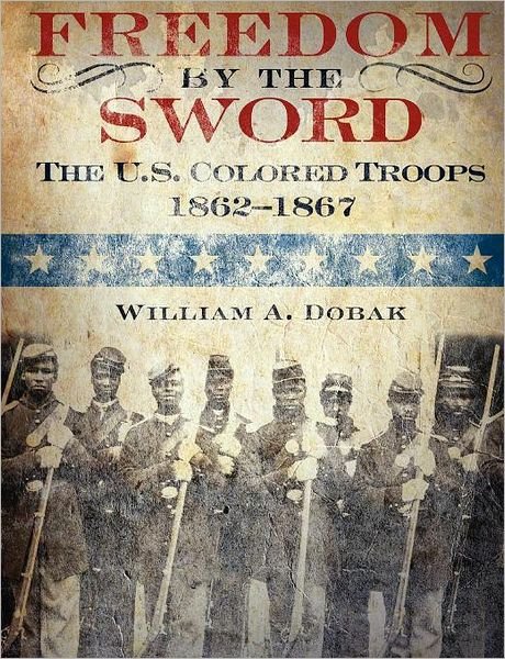 Cover for U.s. Army Center of Military History · Freedom by the Sword: the U.s. Colored Troops, 1862-1867 (Cmh Publication 30-24-1) (Paperback Book) (2011)