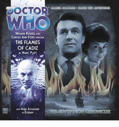 The Flames of Cadiz - Doctor Who: The Companion Chronicles - Marc Platt - Audioboek - Big Finish Productions Ltd - 9781781780619 - 31 januari 2013