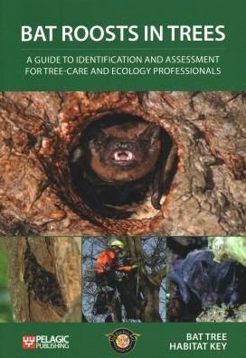 Cover for Bat Tree Habitat Key · Bat Roosts in Trees: A Guide to Identification and Assessment for Tree-Care and Ecology Professionals (Paperback Bog) (2018)