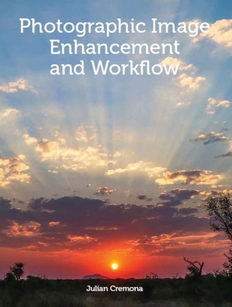 Cover for Julian Cremona · Photographic Image Enhancement and Workflow (Paperback Book) (2019)