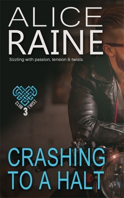 Cover for Alice Raine · Crashing To A Halt: A deeply erotic tale of passion, tension and twists (The Club Twist Series) - Club Twist (Paperback Book) (2021)
