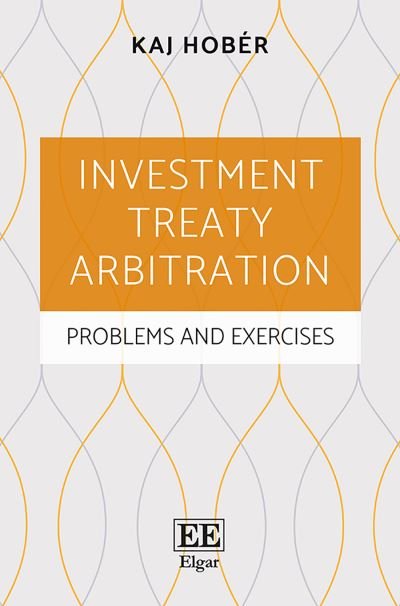 Cover for Kaj Hober · Investment Treaty Arbitration: Problems and Exercises (Hardcover Book) (2018)