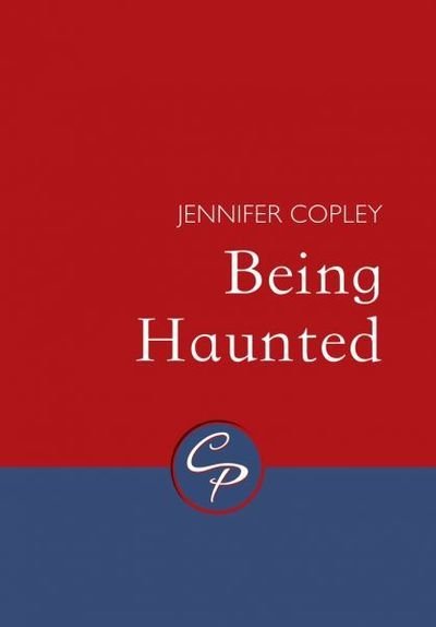 Cover for Jennifer Copley · Being Haunted (Paperback Book) (2019)