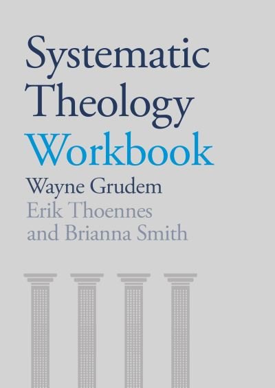 Cover for Thoennes, Wayne Grudem, Brianna Smith and Erik · Systematic Theology Workbook (Paperback Book) (2020)