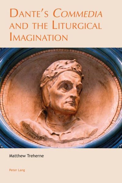 Dante's "Commedia" and the Liturgical Imagination - Leeds Studies on Dante - Matthew Treherne - Books - Peter Lang International Academic Publis - 9781789979619 - December 11, 2020