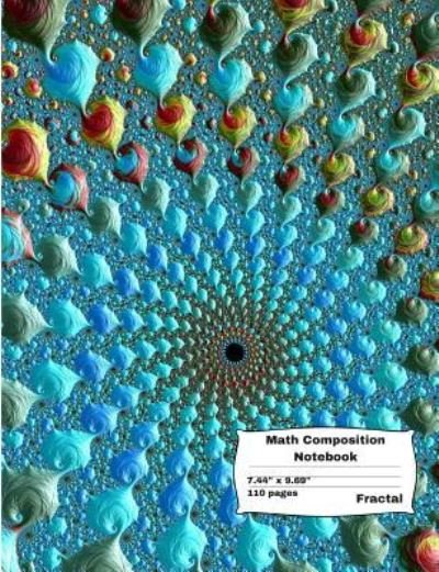 Cover for 1570 Publishing · Fractal Math Composition Notebook (Taschenbuch) (2018)