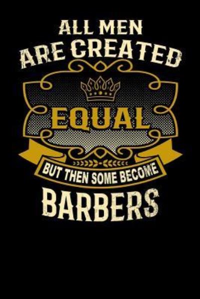 Cover for L Watts · All Men Are Created Equal But Then Some Become Barbers (Paperback Bog) (2019)