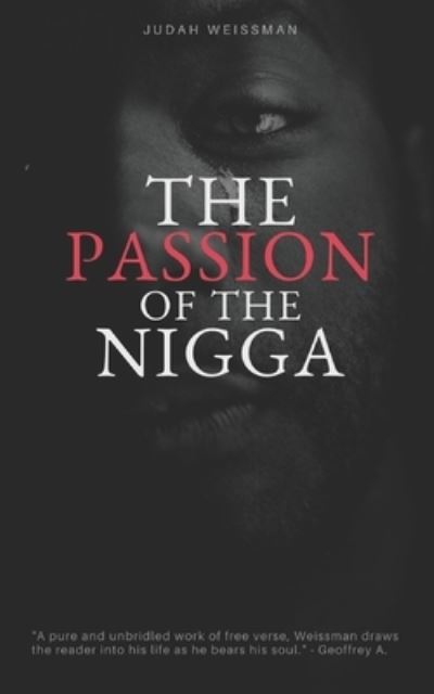 Cover for Judah Weissman · The Passion of the Nigga: Prelude to Suffering (Paperback Bog) (2014)