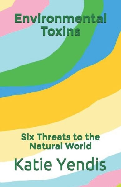 Cover for Louis Bevoc · Environmental Toxins: Six Threats to the Natural World (Paperback Book) (2019)