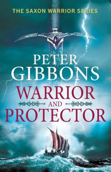 Cover for Peter Gibbons · Warrior and Protector: The start of a fast-paced, unforgettable historical adventure series from Peter Gibbons - The Saxon Warrior Series (Paperback Book) (2022)