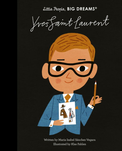 Yves Saint Laurent - Little People, BIG DREAMS - Maria Isabel Sanchez Vegara - Książki - Quarto Publishing PLC - 9781836006619 - 5 czerwca 2025