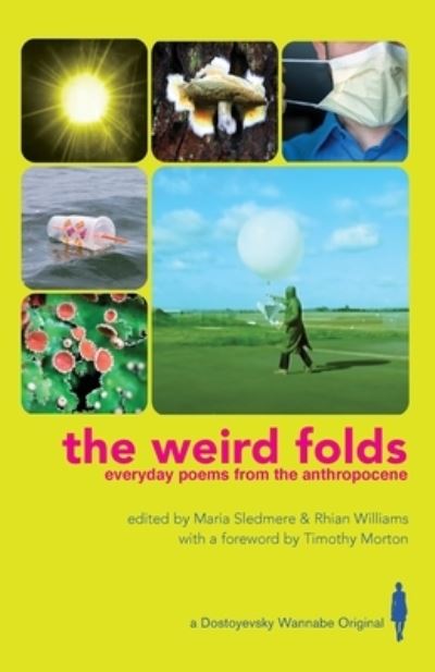 Cover for Maria Sledmere · The Weird Folds: Everyday Poems from the Anthropocene (Paperback Book) (2020)