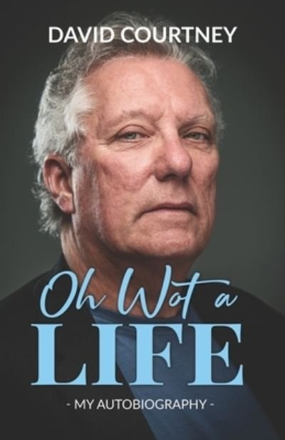 Cover for David Courtney · Oh Wot A Life (Paperback Bog) (2020)