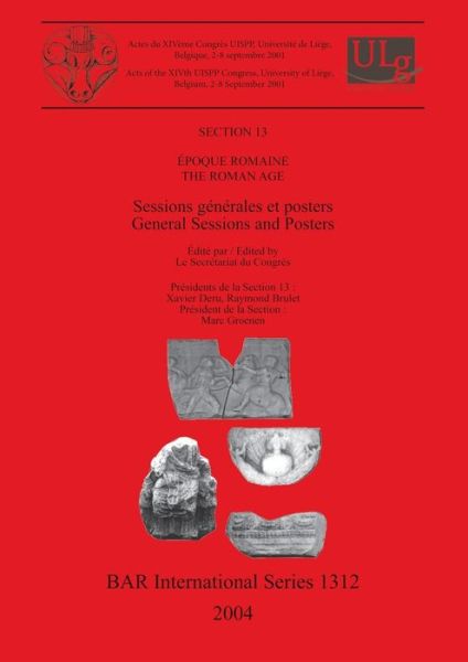 Cover for International Congress of Prehistoric and Protohistoric Sciences (14th 2001 Universite? de Lie?ge) · Sessions ge?ne?rales et posters (Book) (2004)