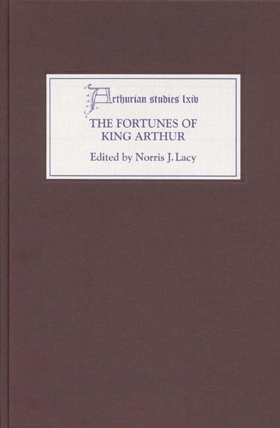 Cover for Norris J Lacy · The Fortunes of King Arthur - Arthurian Studies (Innbunden bok) (2005)