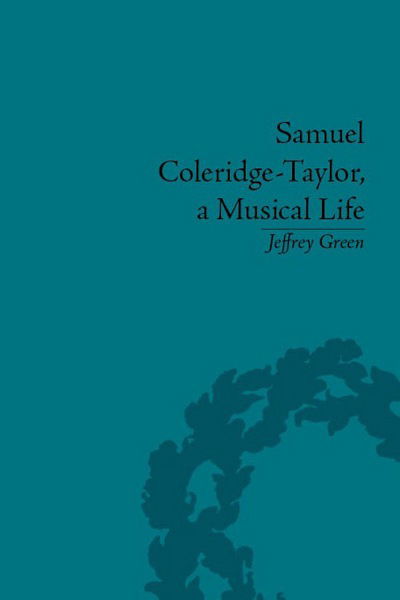 Cover for Jeffrey Green · Samuel Coleridge-Taylor, a Musical Life (Hardcover Book) (2011)