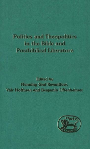 Cover for Hoffman, Yair, Rabbi · Politics and Theopolitics in the Bible and Postbiblical Literature - The Library of Hebrew Bible / Old Testament Studies (Hardcover Book) (1994)