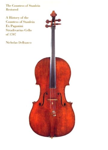 Cover for Nicholas Delbanco · The Countess of Stanlein Restored: A History of the Countess of Stanlein Ex Paganini Stradivarius Cello of 1707 (Hardcover Book) [First edition] (2001)