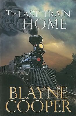 Cover for Blayne Cooper · The Last Train Home (Pocketbok) (2008)