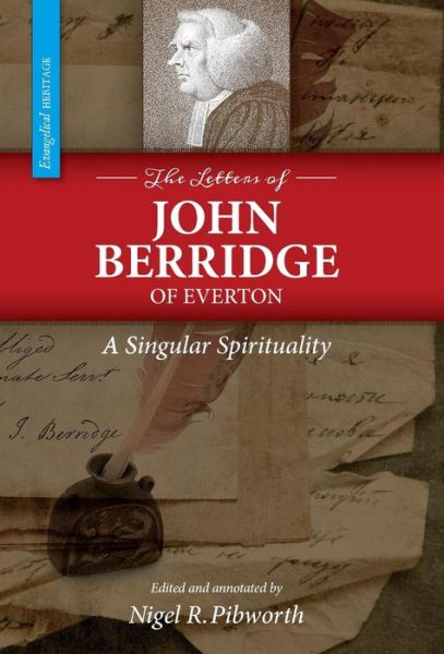 Cover for John Berridge · The Letters of John Berridge of Everton: a Singular Spirituality (Hc) (Hardcover Book) (2015)