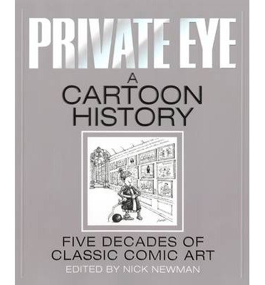 Cover for Nick Newman · Private Eye a Cartoon History (Gebundenes Buch) (2013)