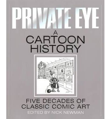 Cover for Nick Newman · Private Eye a Cartoon History (Gebundenes Buch) (2013)