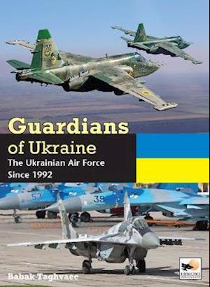 Cover for Babak Taghvaee · Guardians of Ukraine: The Ukrainian Air Force Since 1992 (Hardcover Book) (2020)