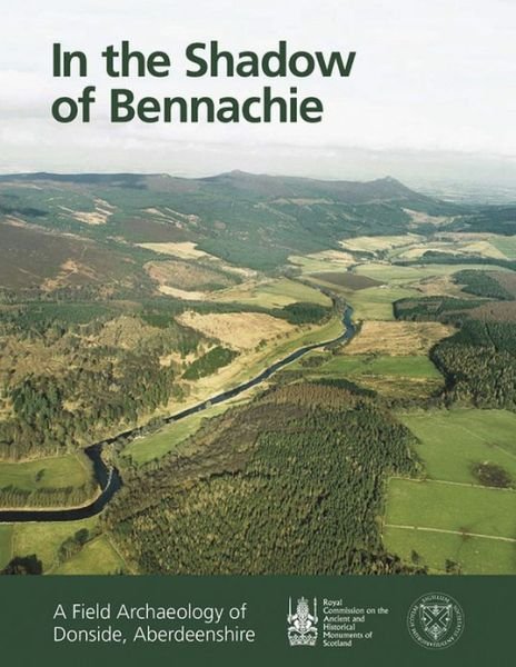 Cover for Rcahms · In the Shadow of Bennachie: A Field Archaeology of Donside, Aberdeenshire (Innbunden bok) [2nd Revised edition] (2009)