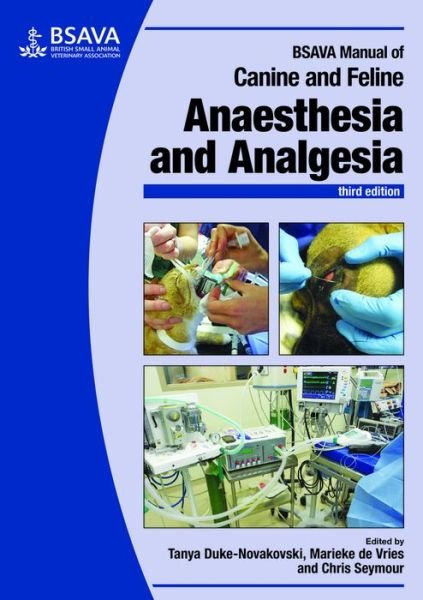 Cover for T Duke-Novakovski · BSAVA Manual of Canine and Feline Anaesthesia and Analgesia - BSAVA British Small Animal Veterinary Association (Pocketbok) (2016)