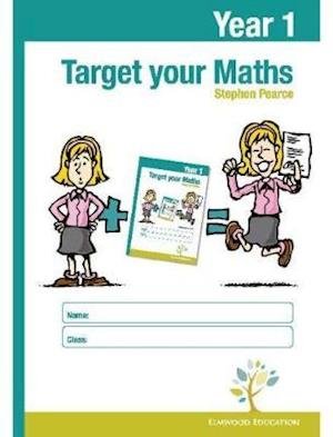 Target Your Maths Year 1 Workbook - Target Your Maths - Stephen Pearce - Książki - Elmwood Education Limited - 9781906622619 - 30 września 2016