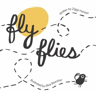 Cover for Ziggy Hanaor · Fly Flies (Gebundenes Buch) (2019)