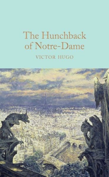 Cover for Victor Hugo · The Hunchback of Notre-Dame - Macmillan Collector's Library (Hardcover Book) (2016)
