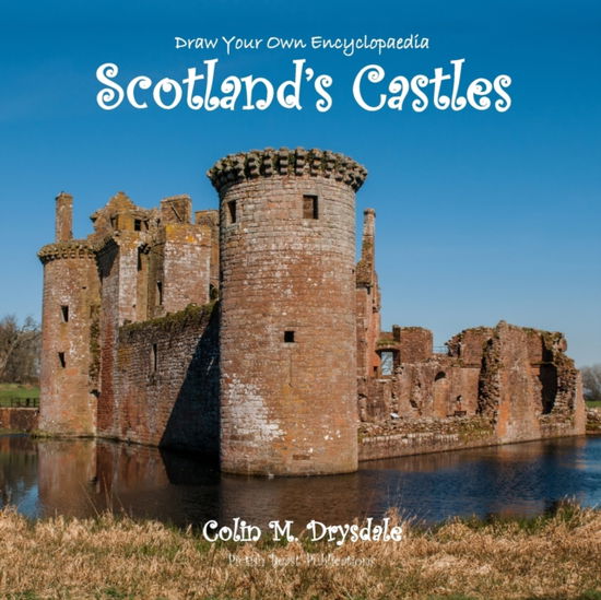 Cover for Colin M Drysdale · Draw Your Own Encyclopaedia Scotland's Castles (Pocketbok) (2018)