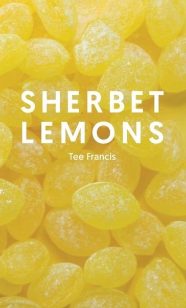 Cover for Tee Francis · Sherbet Lemons (Paperback Bog) (2019)