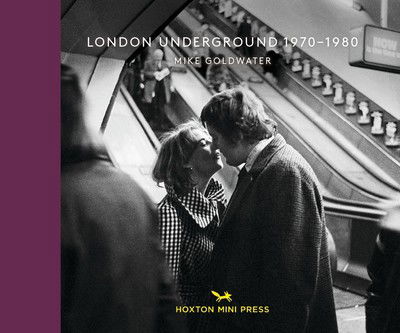 Cover for Mike Goldwater · London Underground 1970-1980 (Gebundenes Buch) (2019)