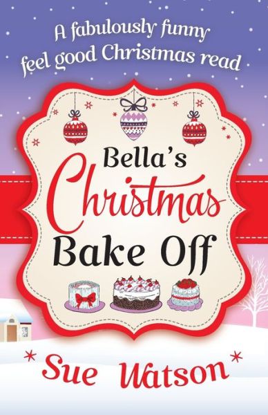 Cover for Sue Watson · Bella's Christmas Bake Off (Paperback Book) (2015)