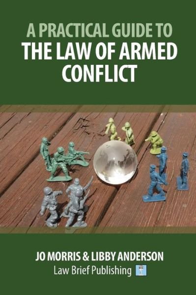 Cover for Jo Morris · A Practical Guide to the Law of Armed Conflict (Paperback Book) (2018)