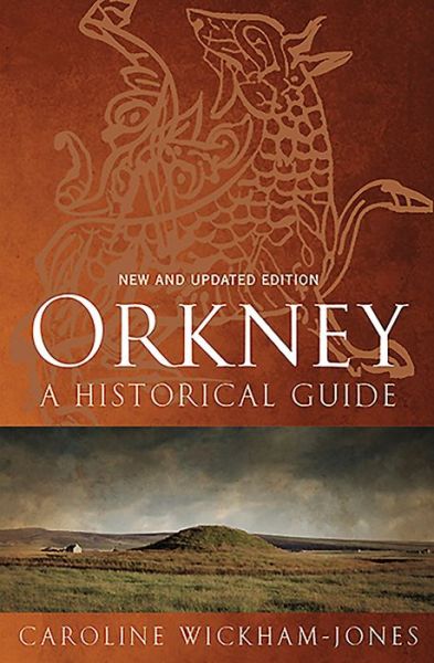 Cover for Caroline Wickham-Jones · Orkney: A Historical Guide (Paperback Book) (2019)