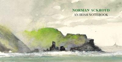 Cover for Norman Ackroyd · Norman Ackroyd: An Irish Notebook - The RA Sketchbooks (Hardcover Book) (2022)